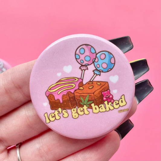 Get Baked Button 1.75"